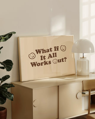 Motivational wall art print positive quote that reads what if it all works out? The wall art has smiley faces and modern neutral colours in living room
