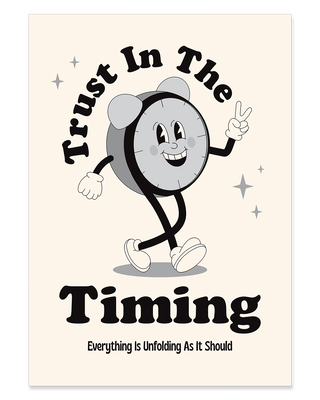 Trust in the timing retro character illustration, motivational art print in black.