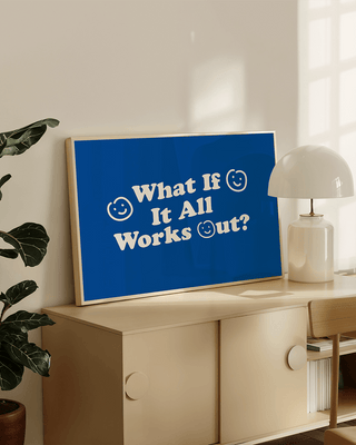 What If It All Works Out? Instant Art Print