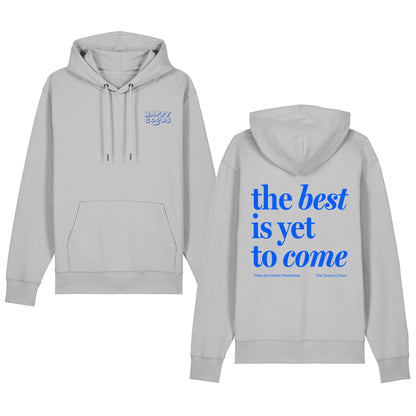 The best is yet to come hoodie. positive messaging mental health hoodie. Front and back shot of hoodie on white background