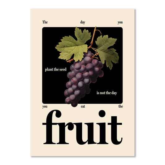 Motivational fruit art print for your home. Inspirational quote with bunch of grapes on cream background.