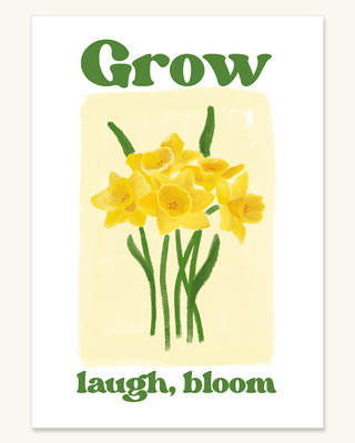 Grow, Laugh, Bloom art print. Hand-drawn watercolour daffodils. Butter yellow, uplifting positive feel-good art prints. Hand painted spring flowers wall art unframed