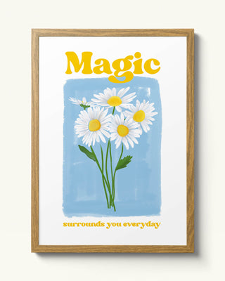 Magic Surrounds You Everyday art print. Hand-drawn watercolour daisies with uplifting butter yellow lettering that reminds you magic is all around. Spring yellow flowers art print oak frame