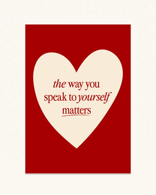 Positive self talk, just be yourself art print in cherry red. Uplifting home decor gift. Hand drawn heart the way you speak to yourself matters wall art unframed.