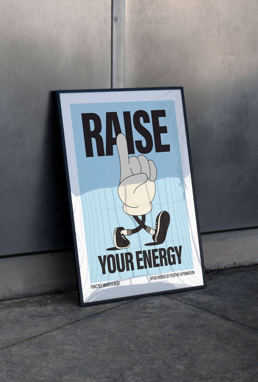 Raise your energy print, mindfulness poster, positive affirmation framed print