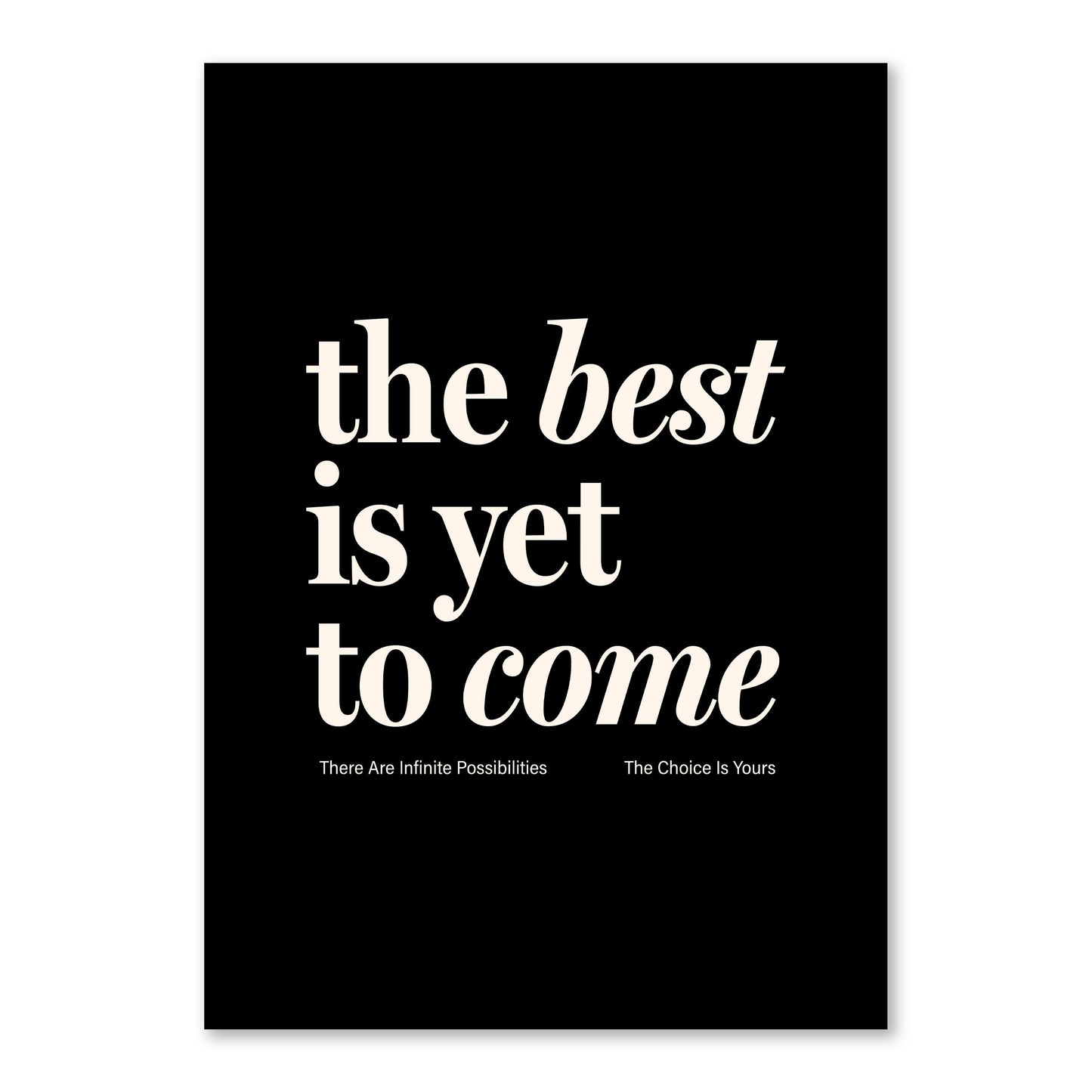 Print reading "the best is yet to come" in black. affirmation print manifestation print mental health prints positive quote print