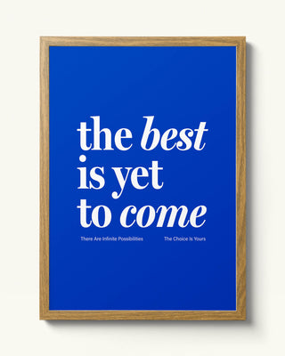 The Best Is Yet To Come - Blue Art Print