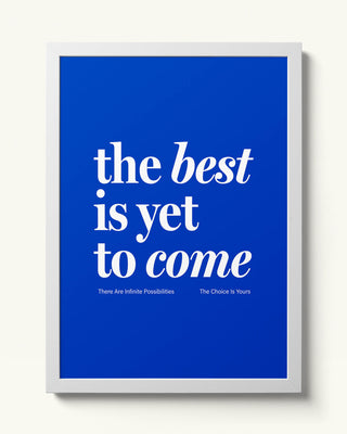 The Best Is Yet To Come - Blue Art Print