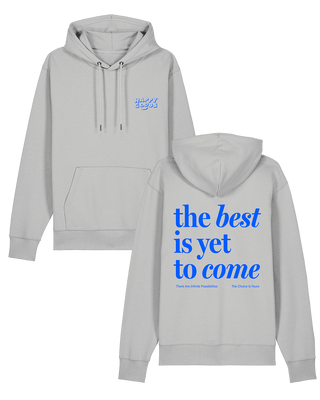 The best is yet to come hoodie front and back view. Typographic quote with Happy goods logo.