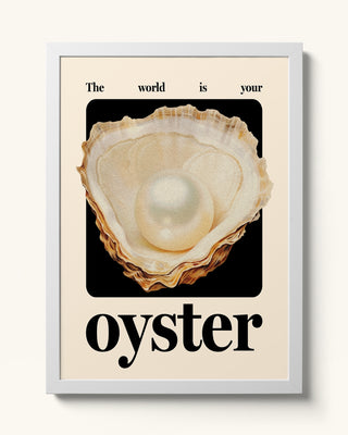 The world is your oyster illustrative fine art print with positive quote. White framed art print